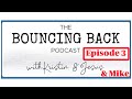 Podcast: THE BOUNCING BACK Podcast with Kristin and Jesus — Episode 3
