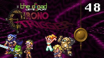 "Blowing Our Own Egos" - PART 48 - Chrono Trigger