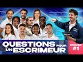 Questions pour un escrimeur avec lquipe de france  pisode 1