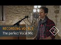 Recording Vocals in your Home Studio -  Part 2: The Perfect Vocal Mic