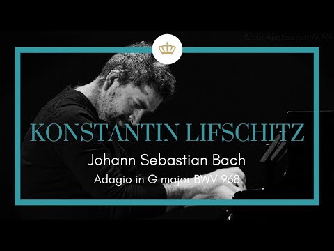 Johann Sebastian Bach: Adagio G Major BWV 968, Konstantin Lifschitz