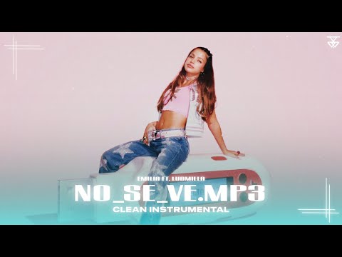 EMILIA FT. LUDMILLA - NO_SE_VE.MP3 (CLEAN INSTRUMENTAL) | JEY