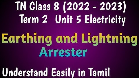 Earthing and Lightning Arrester| Class 8 Science Term 2 Unit 5 Electricity