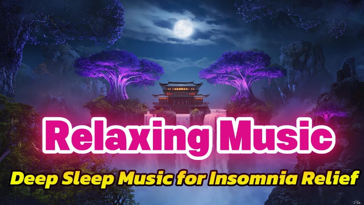 Fall Asleep Fast with Deep Sleep Music for Insomnia Relief - YouTube