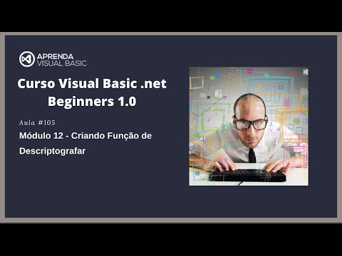 Curso Visual Basic .net Beginners 1.0 - Aula #105 - Criando Função de Descriptografar