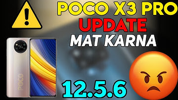 POCO X3 PRO 12.5.6 UPDATE KARE YA NAHI🤔|POCO X3 PRO MIUI 12.5.6 UPDATE