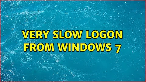 Very slow logon from Windows 7