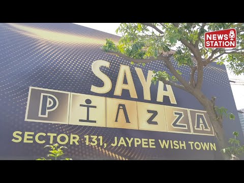 Premium shopping destination, SAYA PIAZZA in sector 131 Noida | News Station