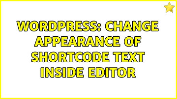 Wordpress: Change appearance of shortcode text inside editor
