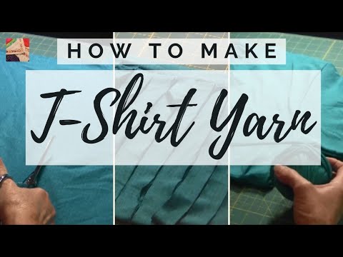 T-Shirt Yarn - How to make T-shirt yarn