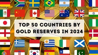 Top 50 Countries With The Largest Gold Reserve In 2024  #country #most #gold #2024 #subscribe