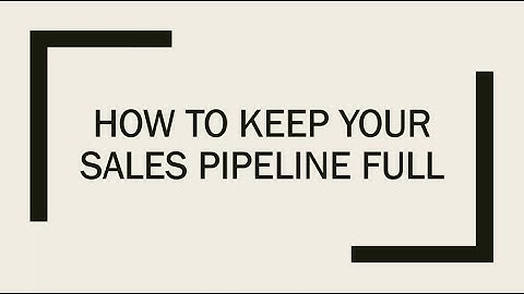 How to Keep Your Sales Pipeline Full