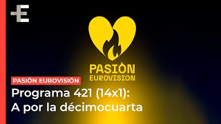 Pasión Eurovisión - Programa 421 (14x1) (21/09/2022) | Eurolive Radio