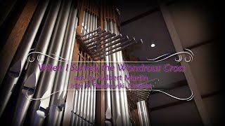 Video thumbnail of "When I Survey the Wondrous Cross arr. by Gilbert Martin, John Paradowski, Organist"