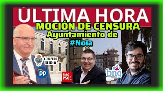 #ÚLTIMAHORA - MOCIÓN DE CENSURA AL PP EN #NOIA - #GALICIA