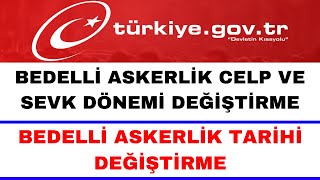 Bedelli Askerlik Celp ve Sevk Dönemi Değiştirme - Bedelli Tarihi Değiştirme Resimi