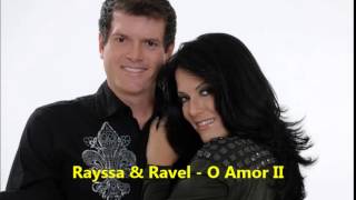 Video thumbnail of "Rayssa & Ravel   O Amor II"