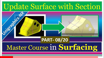 NX Update Surface with Section  | Part 8/20 | Master in Surfacing | Unigraphics | ISOPARA