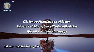 Giá như - SOOBIN HOÀNG SƠN [ LYRICS VIDEO ] | ♫♫♫ Edit by 1 chút Chill ♫♫♫