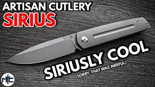 Artisan Cutlery Sirius Folding Knife - Overview and Review