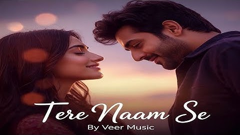 VEER - Tere Naam Se | Official Music Video | Love song | Romantic song