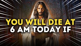 GOD SAYS; BE ALERT! YOU WILL DIE AT 6 AM TODAY IF YOU SKIP..  god's message #jesusmessage #god