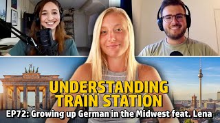 EP72: Growing up German in the Midwest feat. Lena