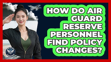 How Do Air Guard Reserve Personnel Find Policy Changes? - Air Guard Commanders