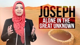 Video: Joseph: Alone in the Great Unknown - Safiyyah Ally