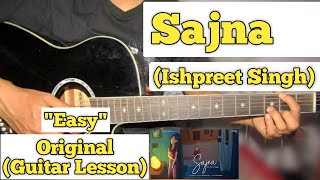 Sajna - Ishpreet Singh | Guitar Lesson | Easy Chords | (Acoustic)