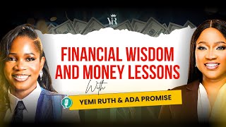 HOW TO BUILD LASTING WEALTH GOD'S WAY | FINANCIAL WISDOM & MONEY LESSONS WITH ADA PROMISE & YEMI