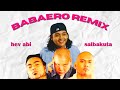 BABAERO - Gins&melodies, Hev Abi, Salbakuta (REMIX)