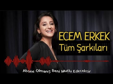 Ecem Erkek | Bugüne Kadar Söylediği Tüm Şarkıları 🎤❤️ Offical Music 2023