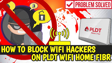 HOW TO BLOCK WIFI HACKERS IN PLDT WIFI HOME FIBR 2020
