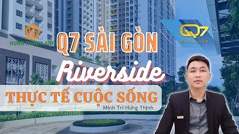 Q7 Sai Gon Riverside Complex review thực tế cuộc sống với căn 2pn2wc 67m2