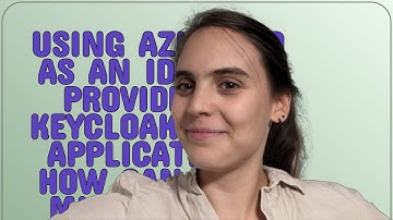 Softwareengineering: Using Azure AD as an identity provider in Keycloak-based applications: how c...