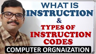 What is INSTRUCTION & Types of INSTRUCTION CODES in Computer Organization || Instruction Format