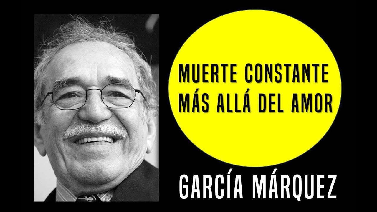 Muerte constante más allá del amor (1972) - Gabriel García Márquez  (Análisis) - YouTube