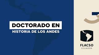 Doctorado en Historia de los Andes - FLACSO Ecuador