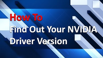 How To Find NVIDIA driver version