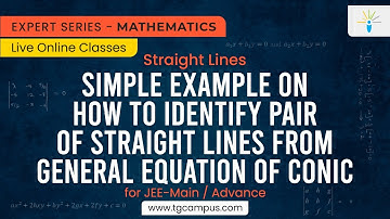Simple examples on How to identify pair of straight lines from the General Equation of Conic