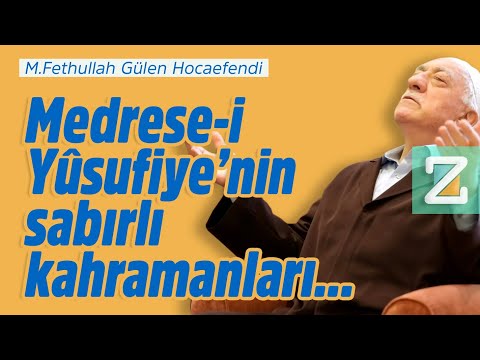Medrese-i Yûsufiye’nin Sabırlı Kahramanları... | Mizan | M. Fethullah Gülen Hocaefendi