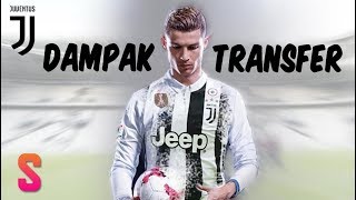 4 Dampak Dari Kepindahan Ronaldo Ke Juventus