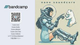 💧nano soundcore- album - | Download @bandcamp #chiptune #music #8bit #pixelart #lofi #song