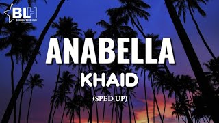 Khaid - Anabella (Spedup) Lyrics