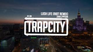 Zara Larsson -  Lush Life RIOT Remix Resimi