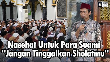 Nasehat Untuk Para Suami "Jangan Tinggalkan Sholatmu" | Ustadz Abdul Somad