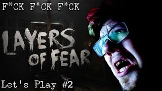 F*CK F*CK F*CK! - Layers of Fear Let's Play #2