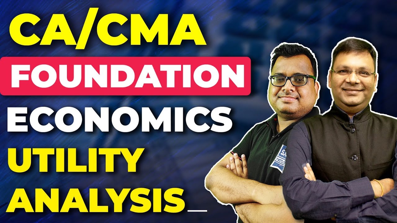 CA CMA Foundation Economics Utility Analysis SJC YouTube CA CMA Foundation Economics Utility Analysis SJC YouTube