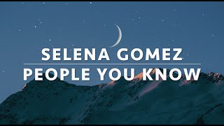 Selena Gomez - People You Know (LYRICS VIDEO)